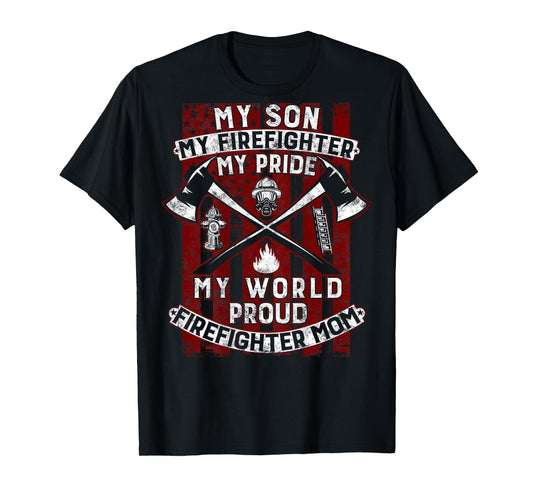 My Son My Firefighter Hero | Proud Firefighter Mom Mother T-Shirt