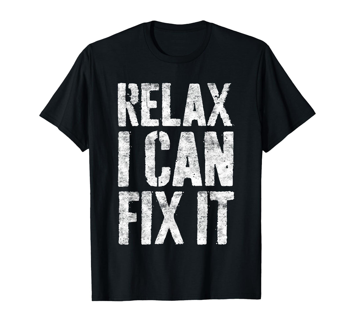 Relax I Can Fix It Shirt Funny Handyman Mechanic T-Shirt
