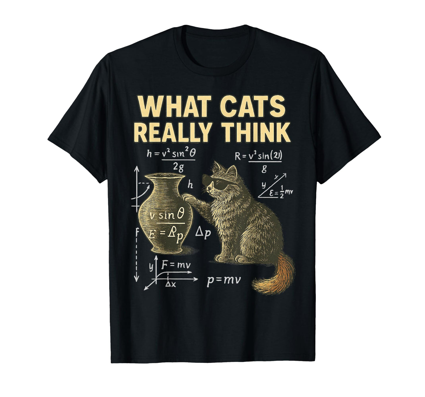 Funny Science Cat Physics What Cats Think Gift Men Women Kid T-Shirt