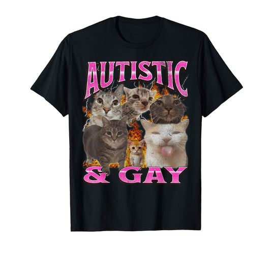 Autistic and Gay Funny Cat Meme Bootleg Graphic T-Shirt for Men Women