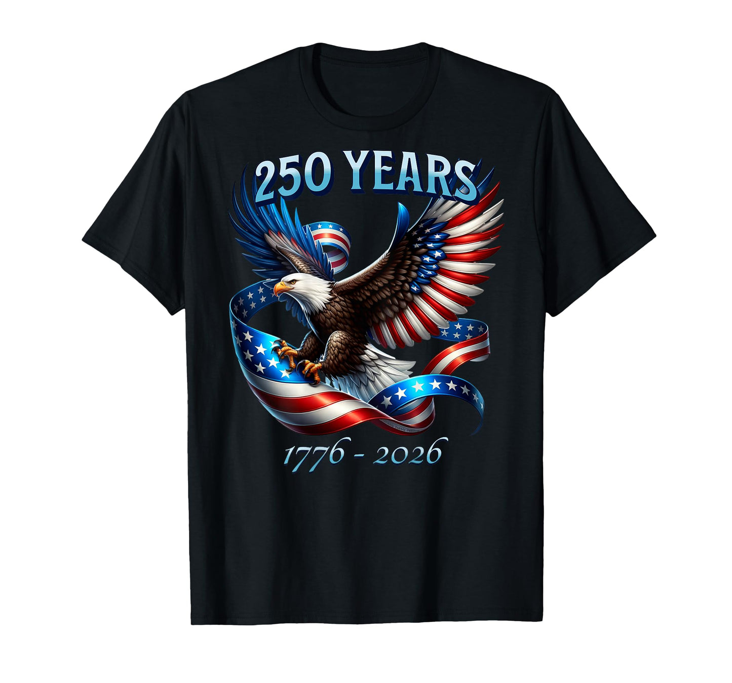 On Back Patriotic Eagle and Flag 250 Years 1776-2026 T-Shirt