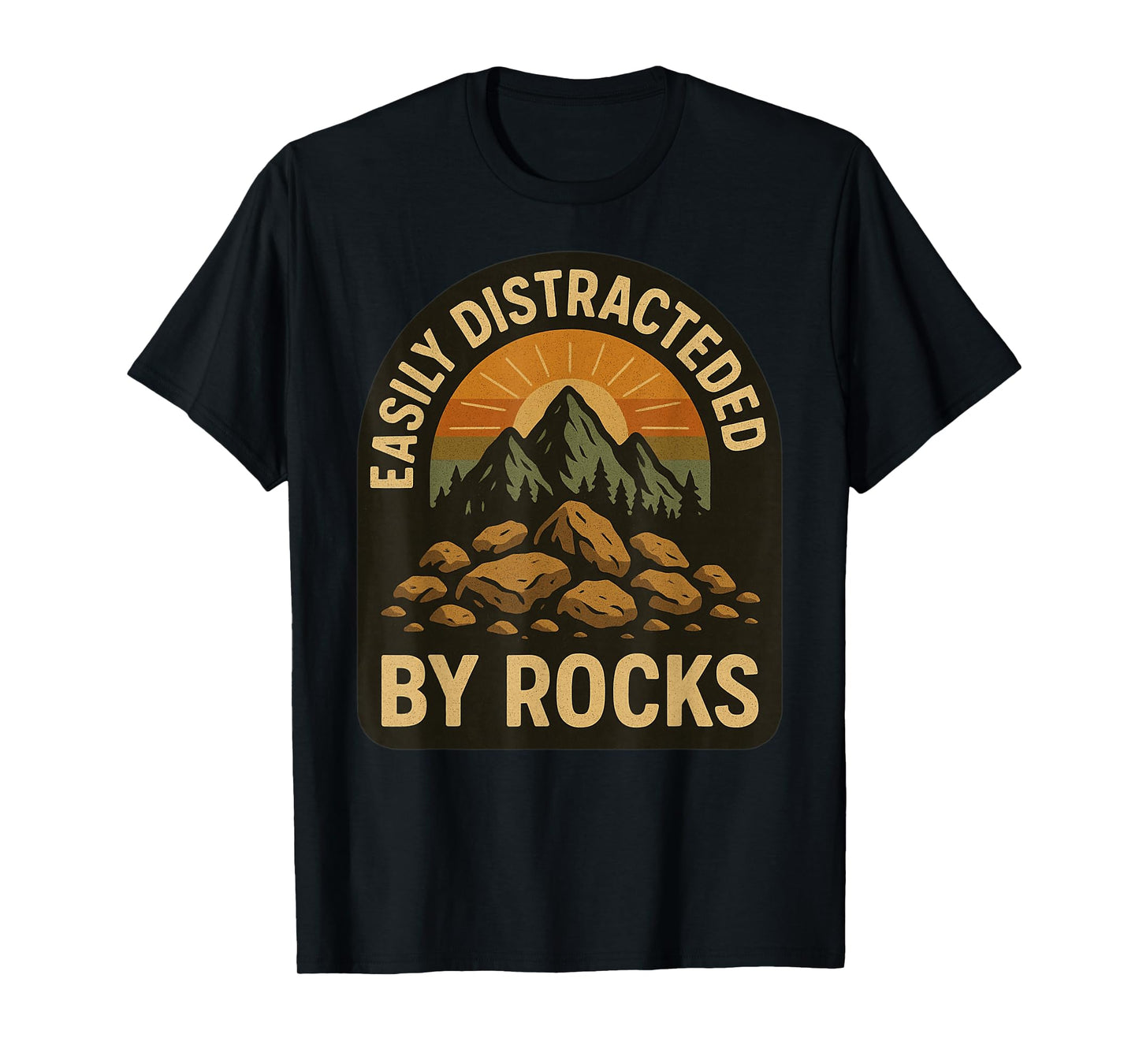 Easily Distracted by Rocks Funny Geology Rock Hunter T-Shirt
