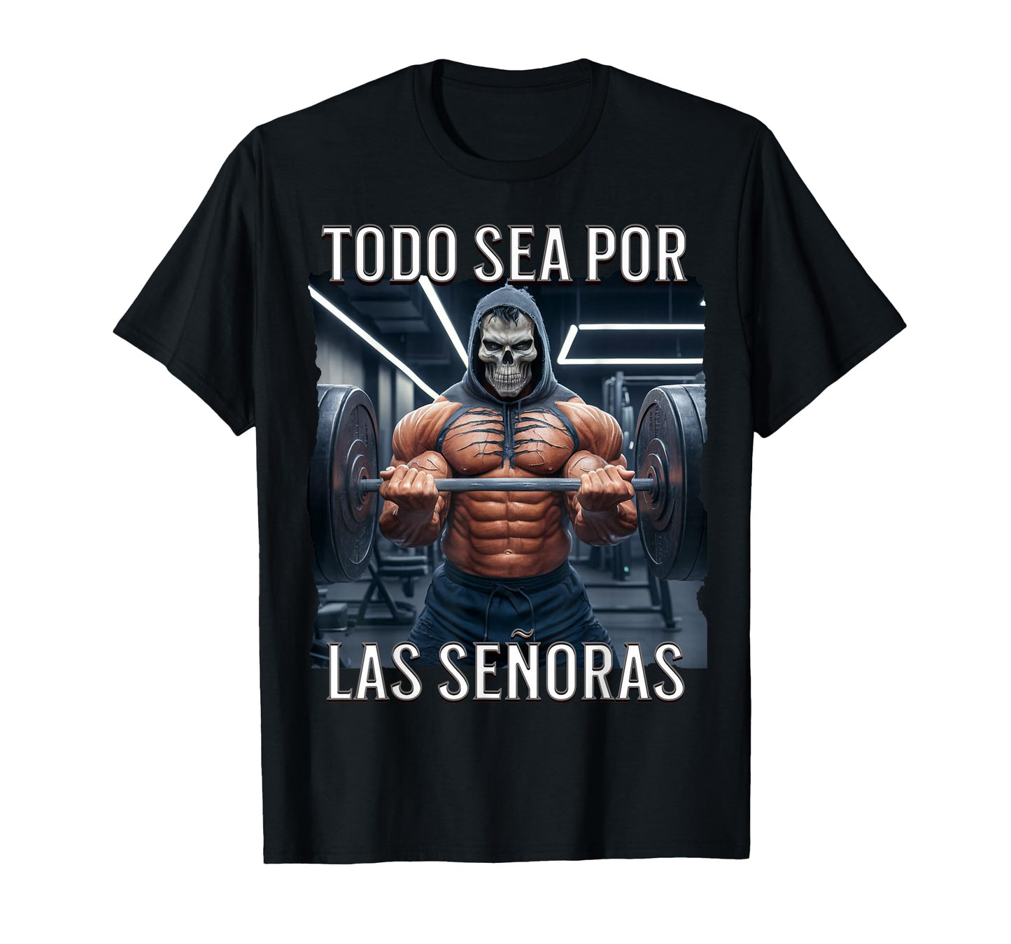 Todo sea por las señoras senoras: Calacas chidas gym T-Shirt