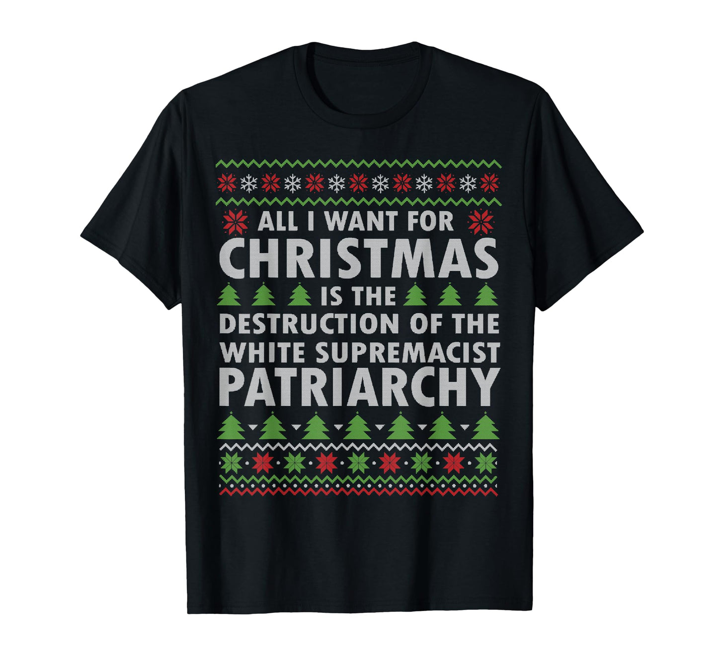 All I Want Is Destruction Of White Supremacist Patriarchy T-Shirt