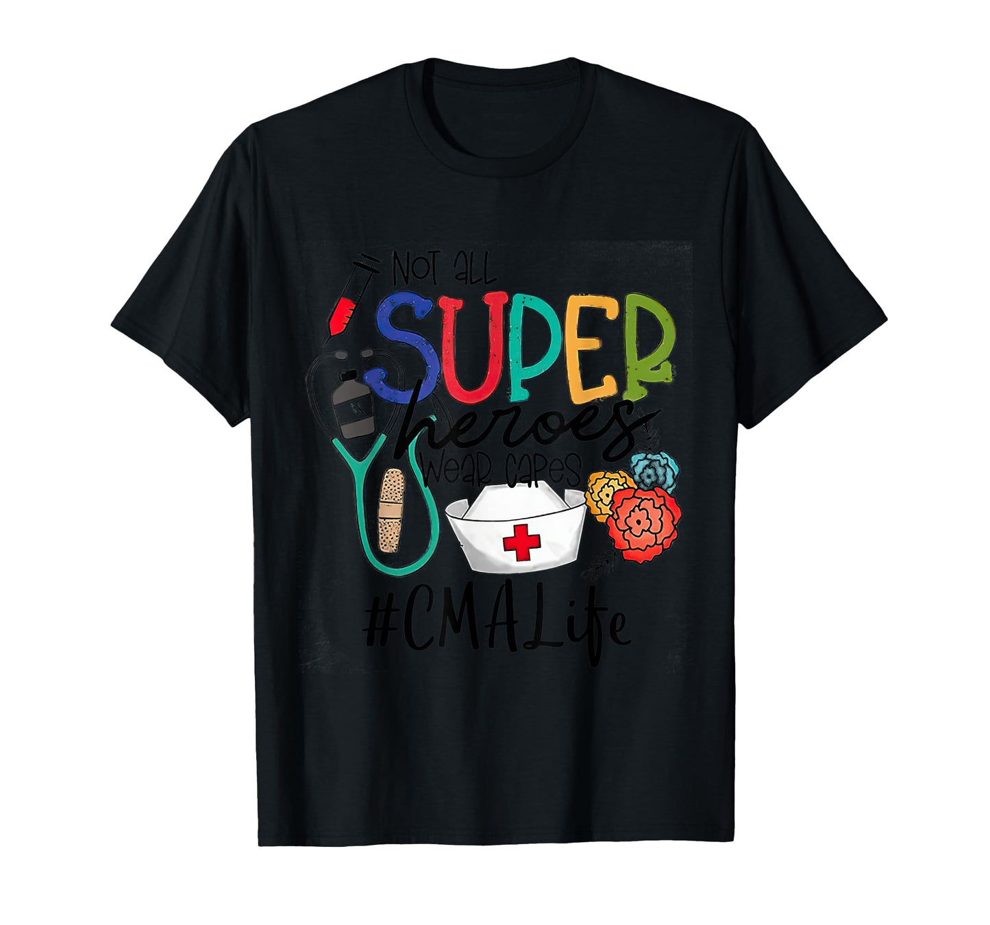 CMA not all super heroes wear capes parent's day love CMA T-Shirt