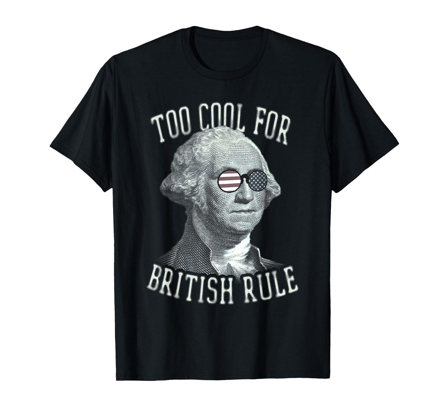 Too Cool For British Rule 4th of July T-Shirt 1776 Women Kids Men T-Shirt