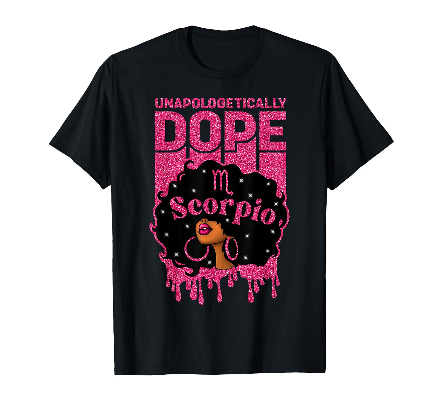Unapologetically Dope Scorpio Afro Woman Zodiac Sign T-Shirt