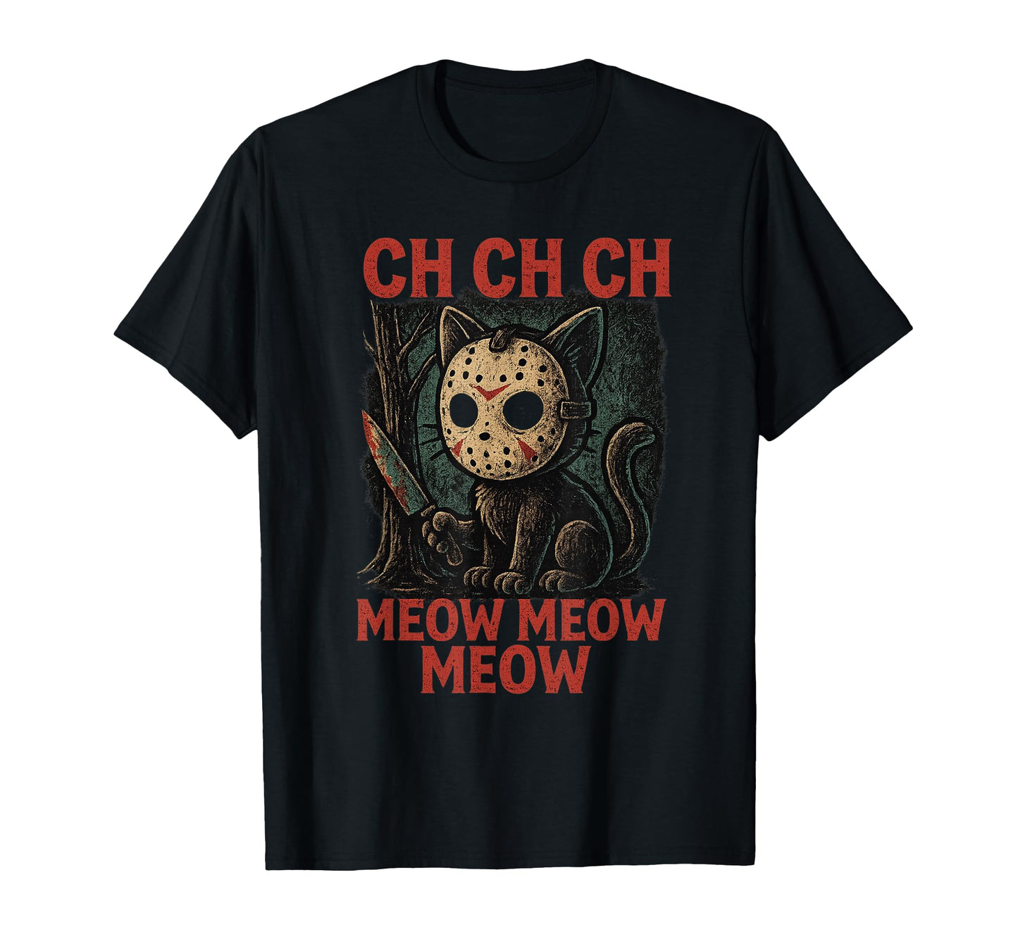 Ch Ch Ch Meow Meow Meow – Funny Cat Horror Halloween Grunge T-Shirt