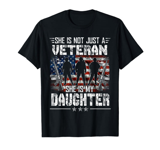 She Is Not Just A Veteran My Daughter Veterans Day Patriotic T-Shirt