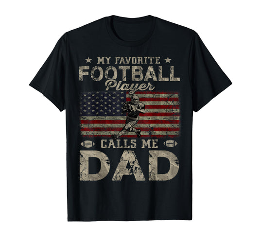 My Favorite Football Player Calls Me Dad Father's Day T-Shirt
