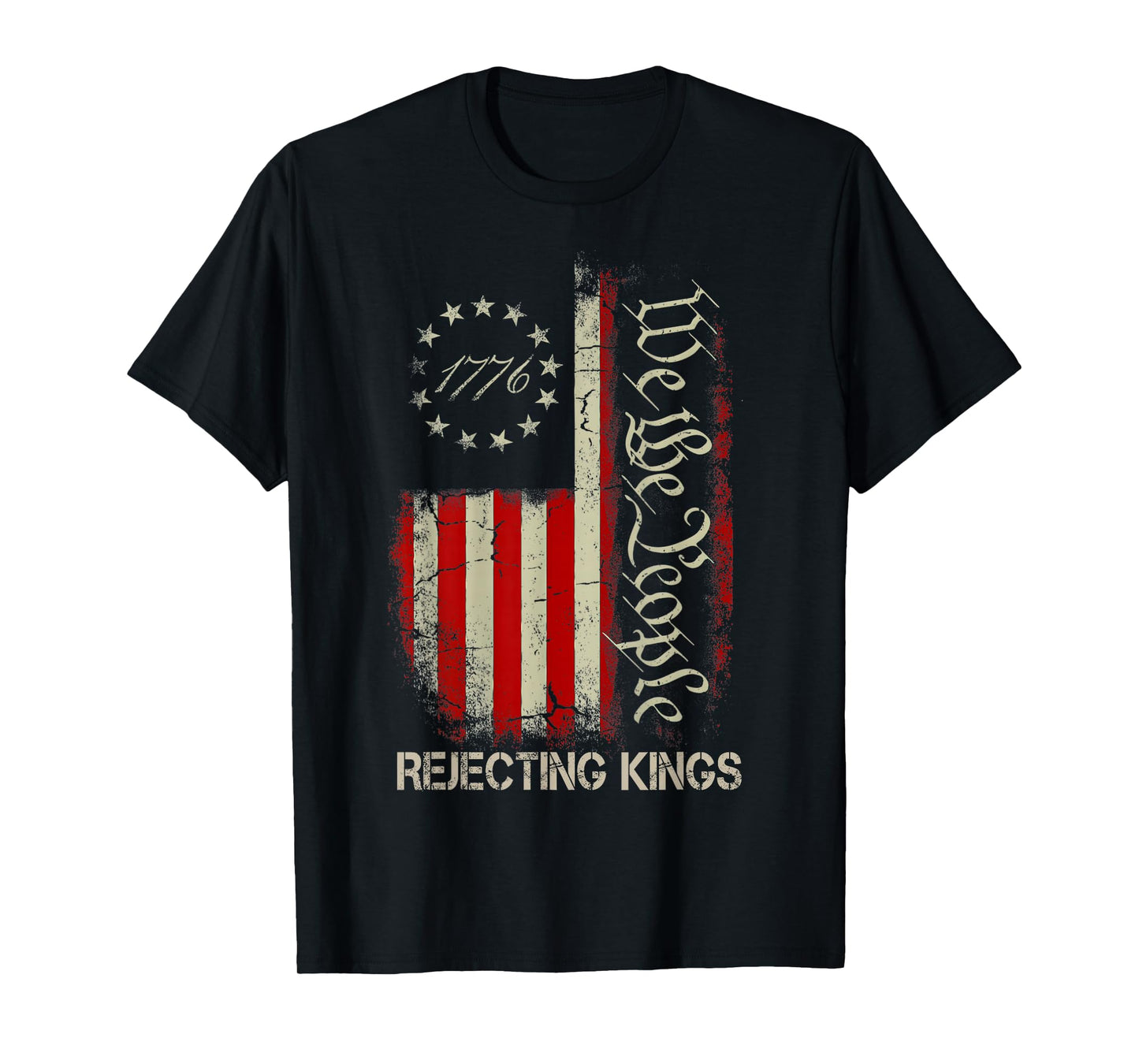 Rejecting Kings Since 1776 American Flag USA 4th of July T-Shirt