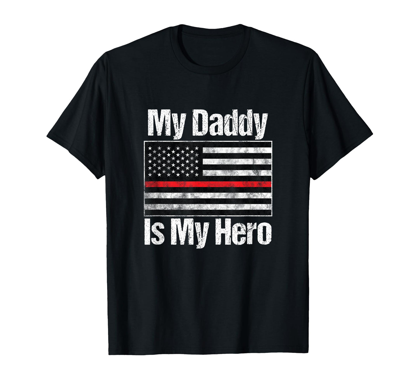 Red Line Firefighter - My Daddy is My Hero - Fireman Dad T-Shirt