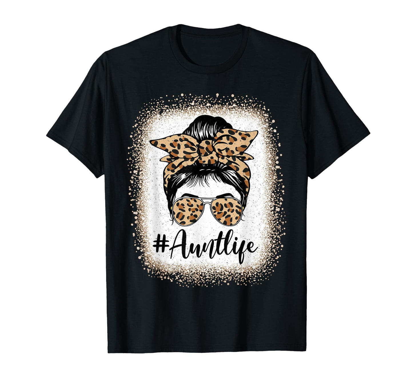 Aunt Life Bleached Leopard Messy Bun Auties Girl Mothers day T-Shirt