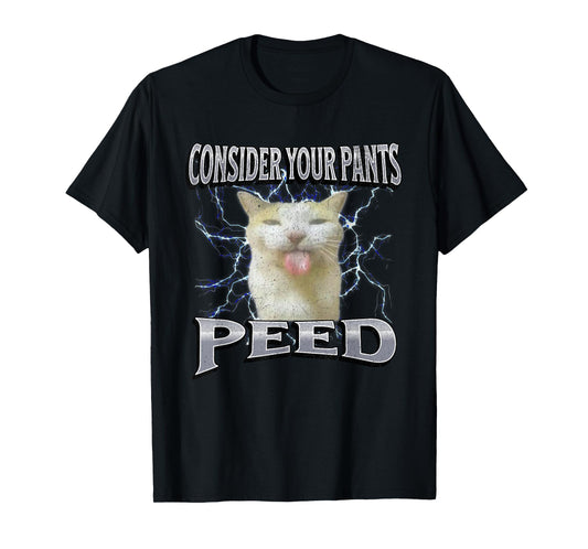 Consider Your Pants Peed Funny Cat Meme Bootleg Graphic T-Shirt