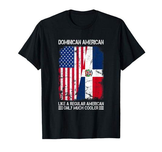 Dominican American Like a Regular American Half USA Flag T-Shirt for Women Men