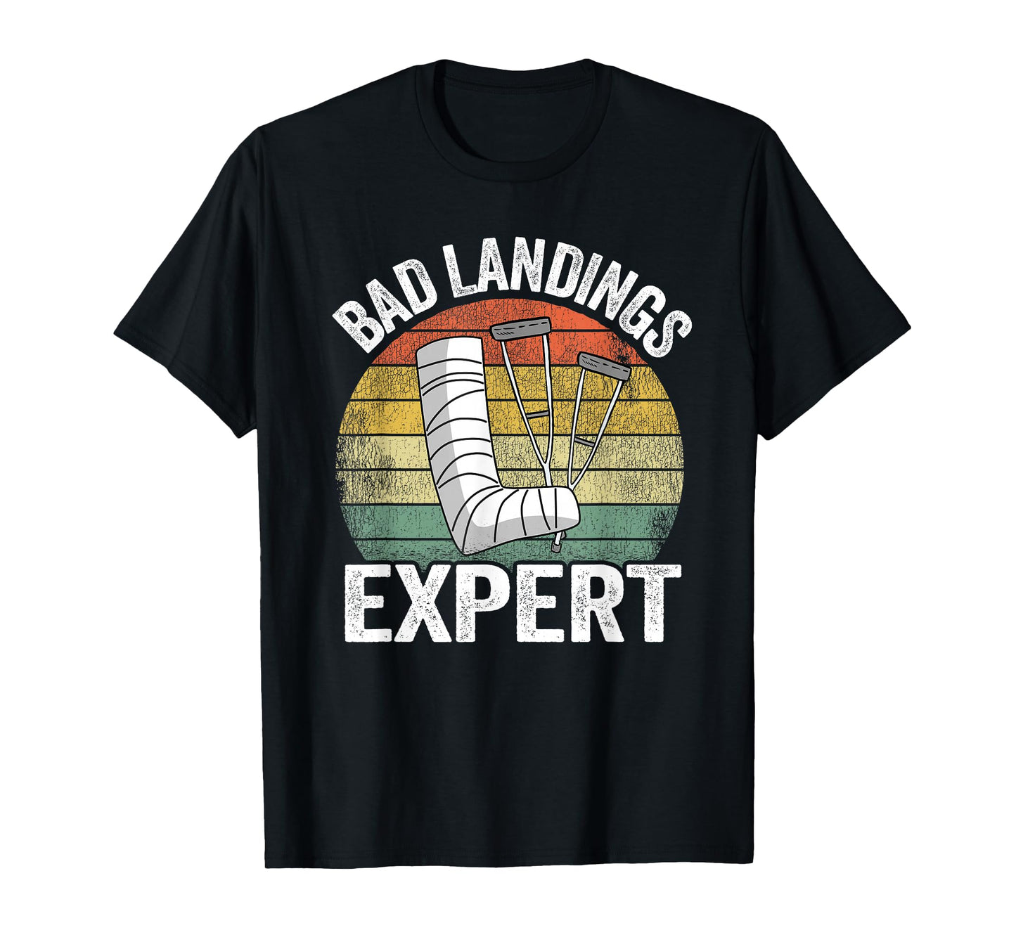 Bad Landings Expert Kids Get Well Injury Broken Leg Surgery T-Shirt