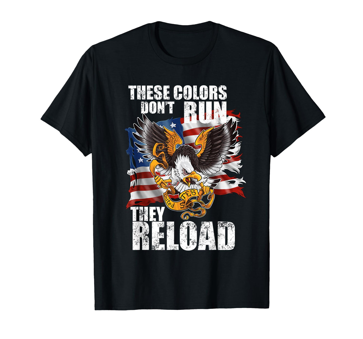 Patriotic I American Flag I USA Colors Dont Run They Reload T-Shirt