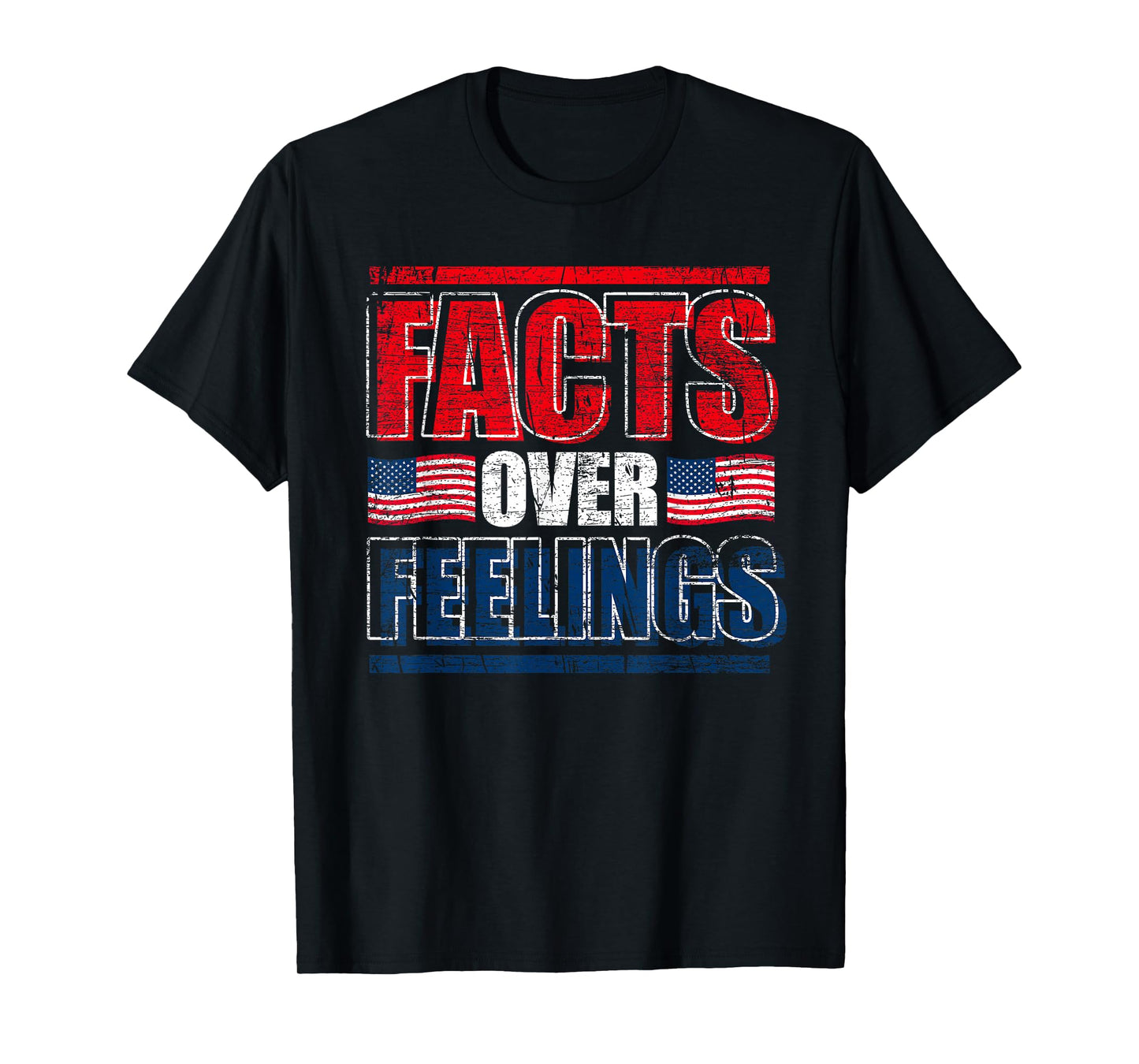 Facts Over Feelings US Flag United States Funny Republican T-Shirt