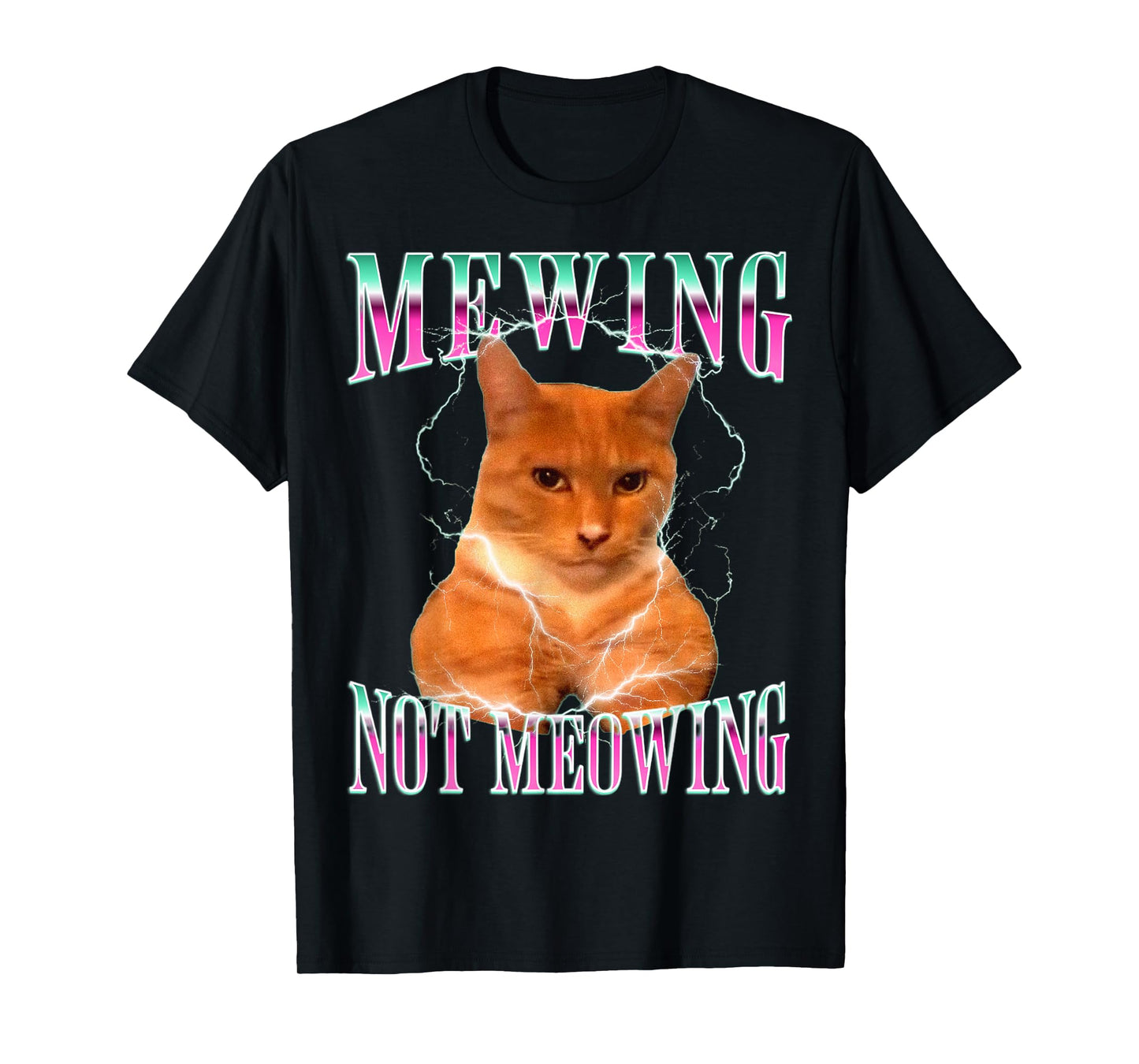 Cat Mewing Meme Mewing Not Meowing T-Shirt for Men Women