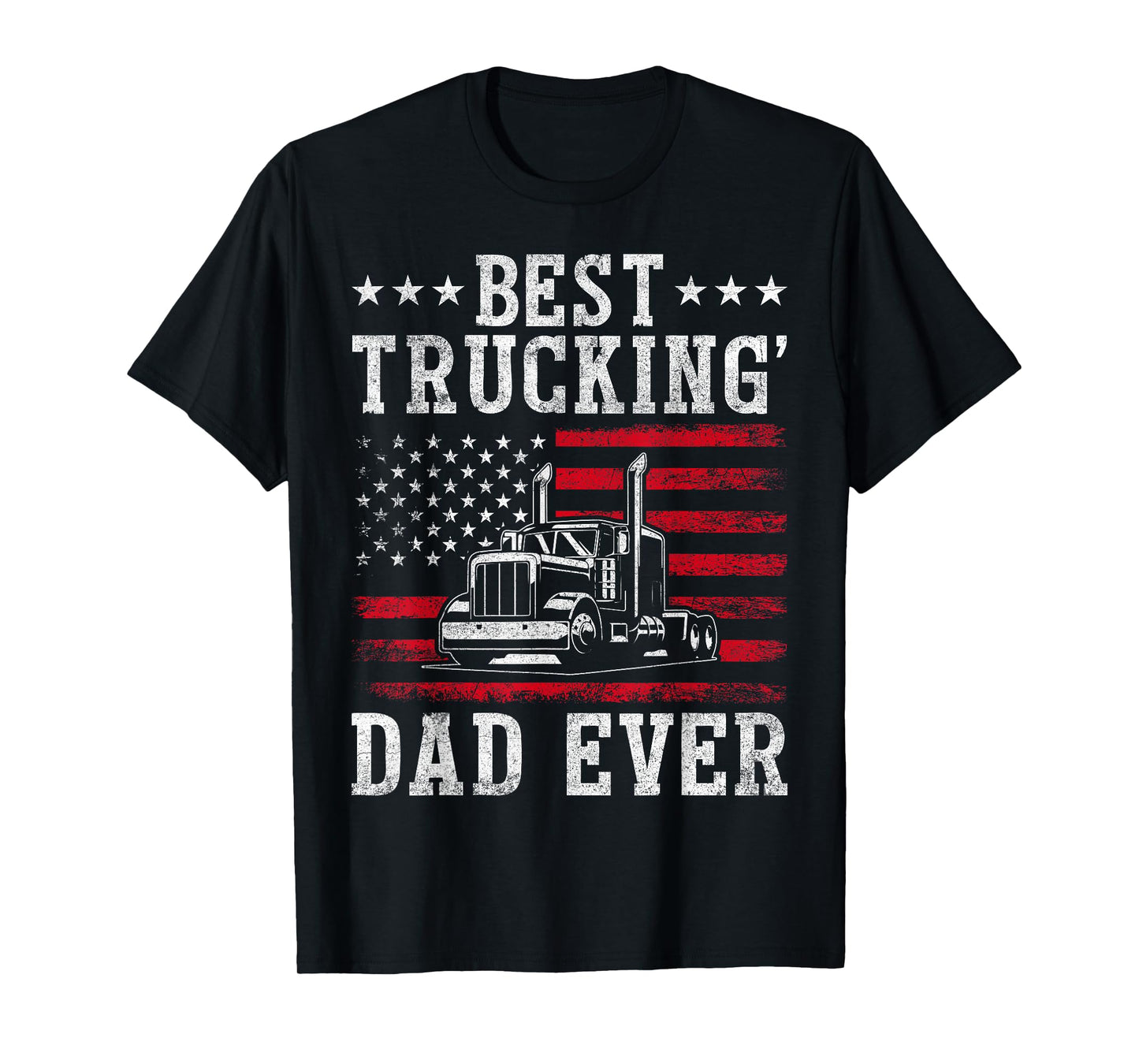 USA Flag Best Trucking Dad Ever Truck Driver Fathers Day T-Shirt