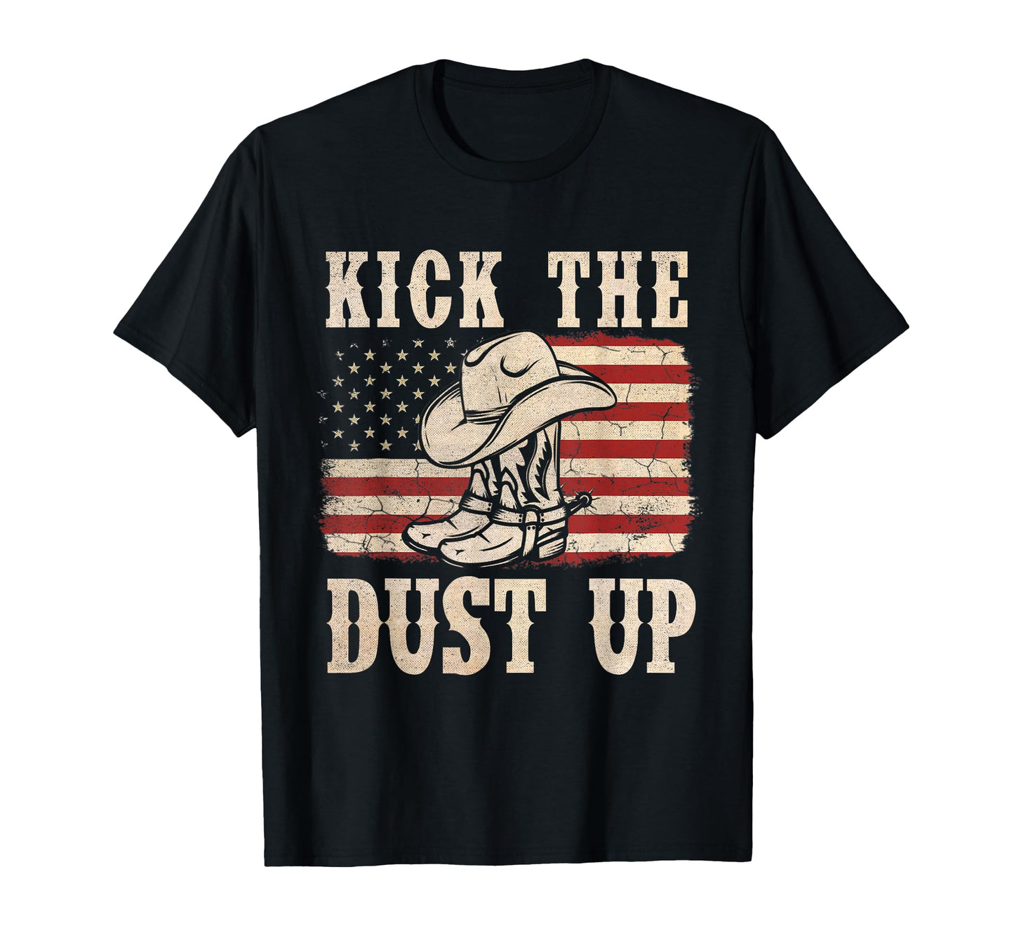 Kick The Dust Up Cowboy Boots Hat Western USA Flag T-Shirt