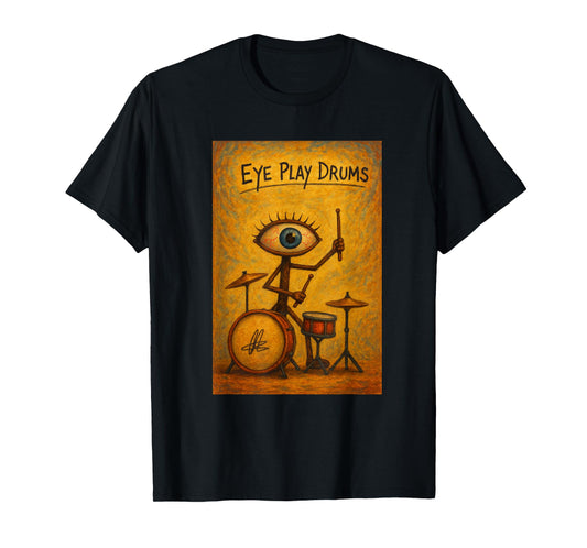 Drummer, Eye Play Drums, Surrealist Art T-Shirt