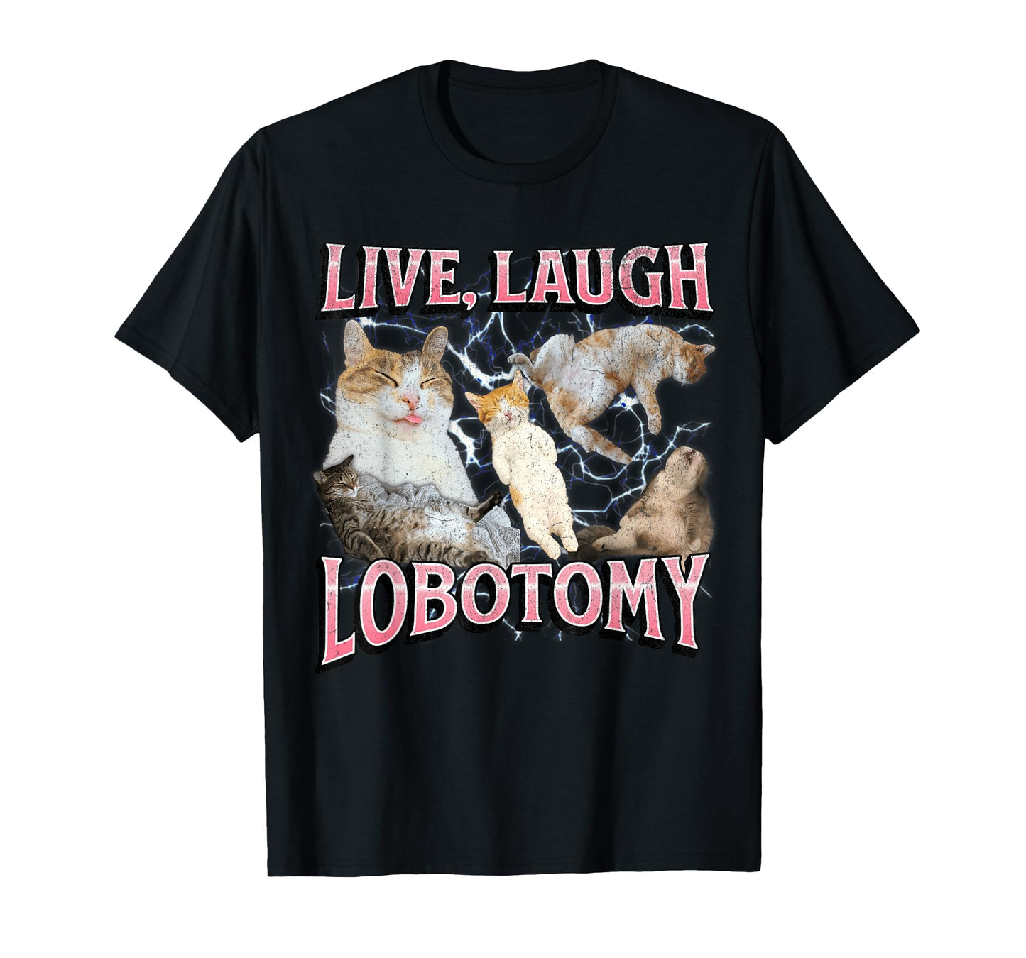 Live Laugh Lobotomy Funny Offensive Cat Meme Bootleg Graphic T-Shirt