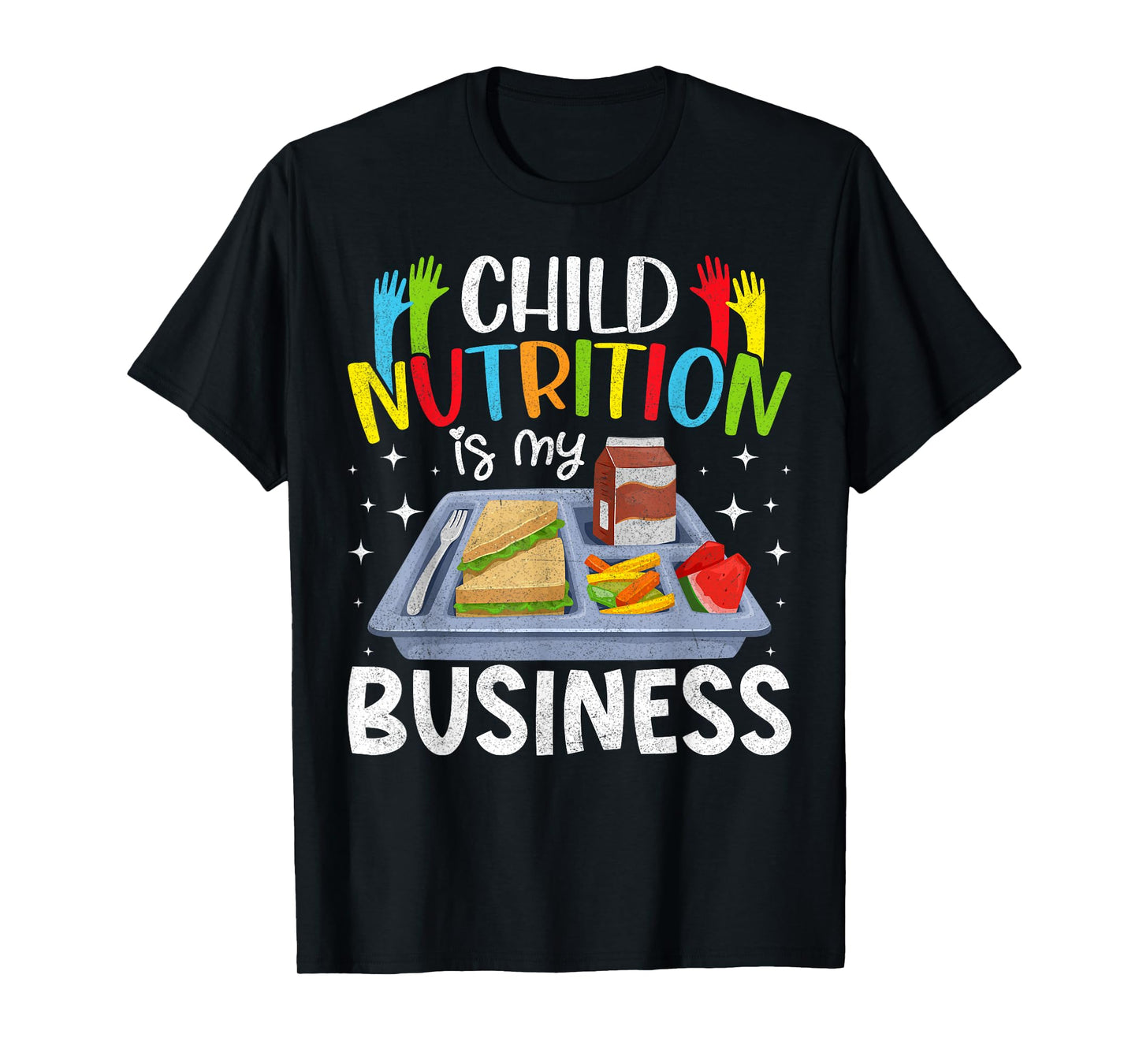Child Nutrition Is My Business Lunch Ladies Cafeteria Crew T-Shirt