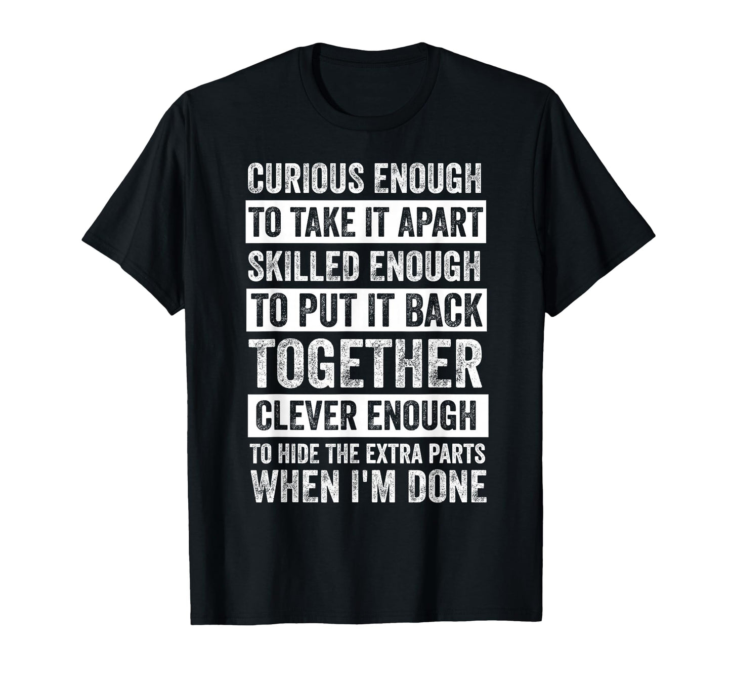 Curious Enough to Take It Apart Funny Mechanic Car Guy T-Shirt