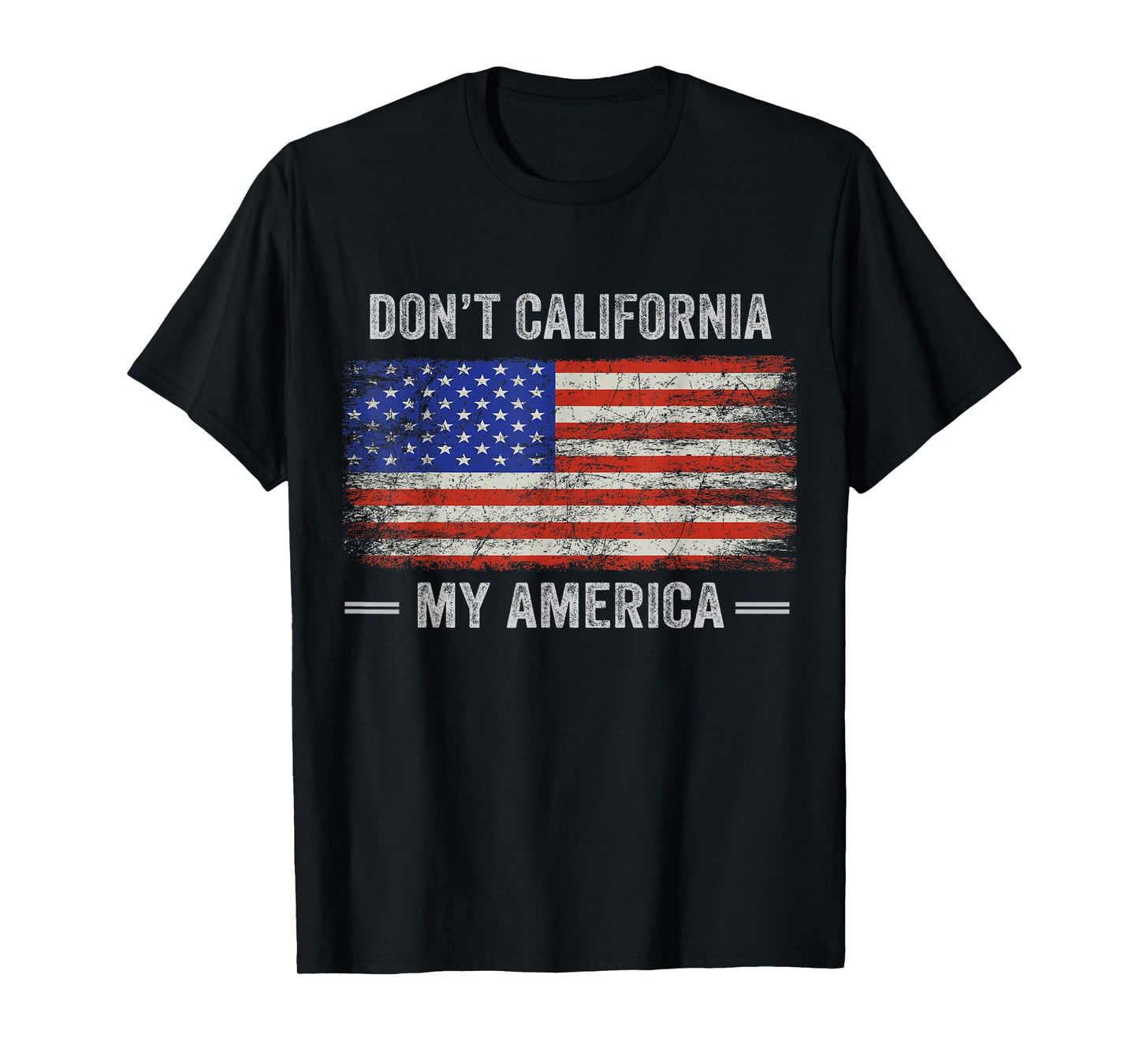 Don't California My America Vintage Flag American T-Shirt