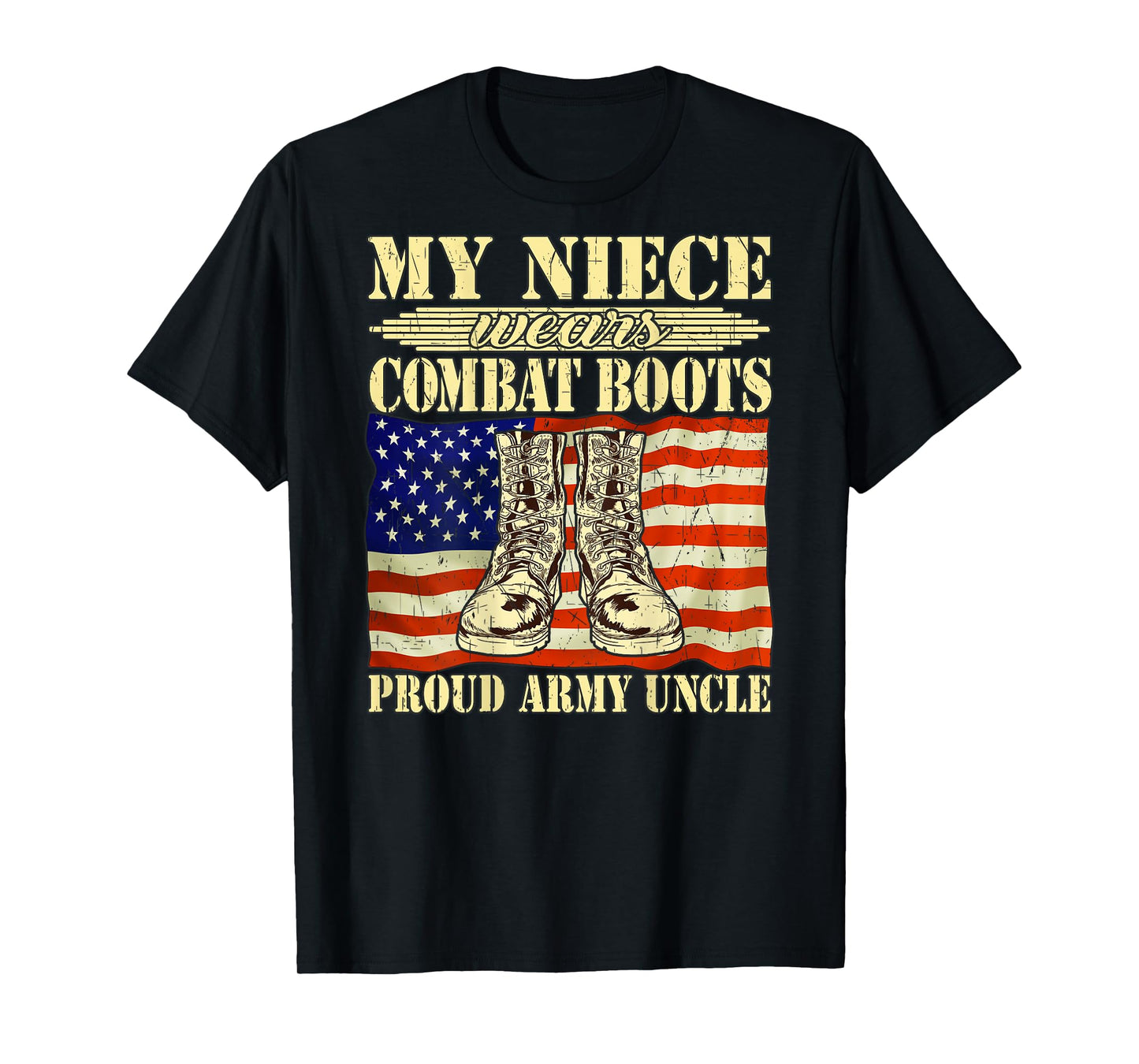 My Niece Wears Combat Boots Proud Army Uncle Military Family T-Shirt
