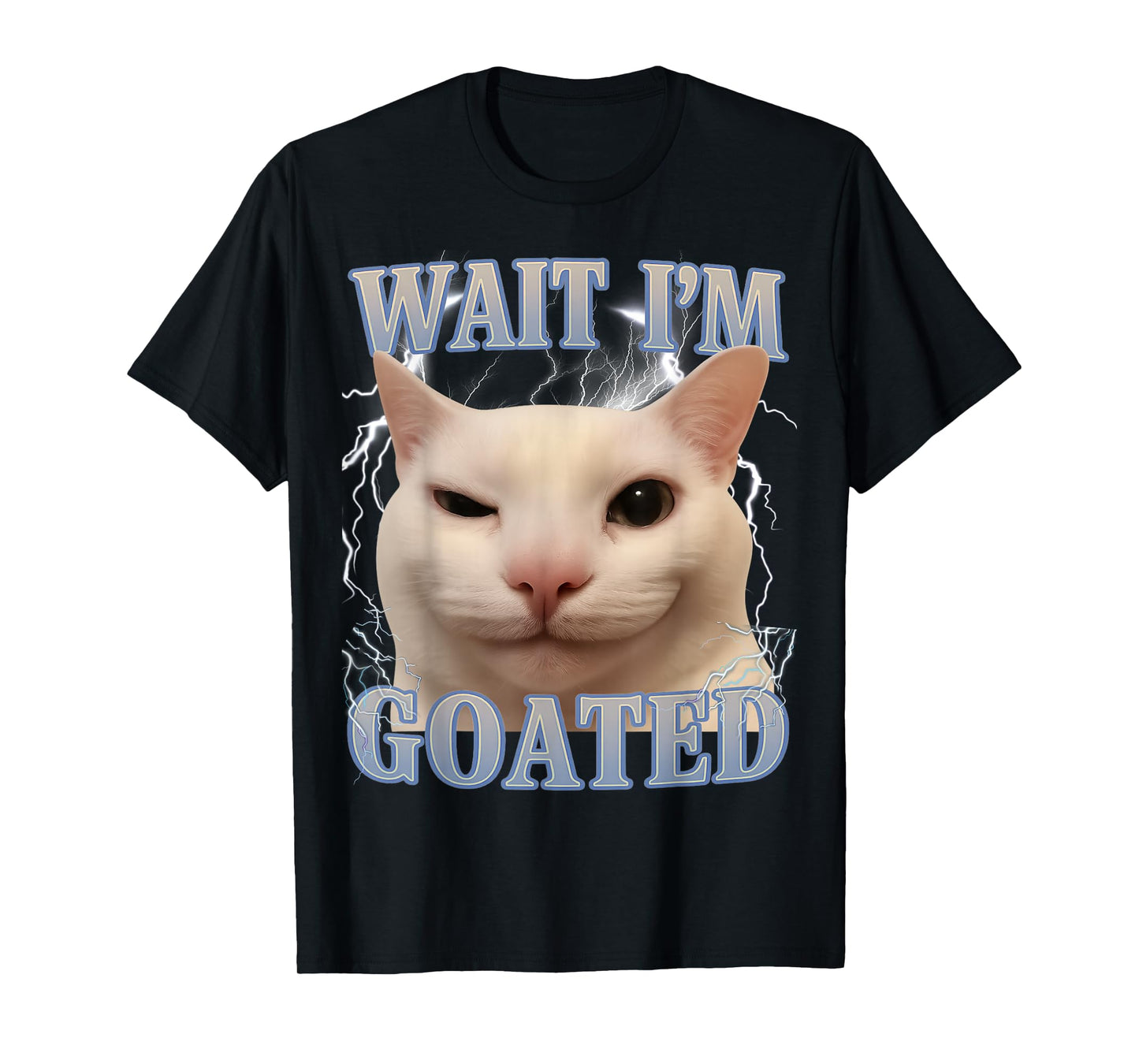 Wait I'm Goated Cat Silly Funny Cat Meme Men Women Graphic T-Shirt