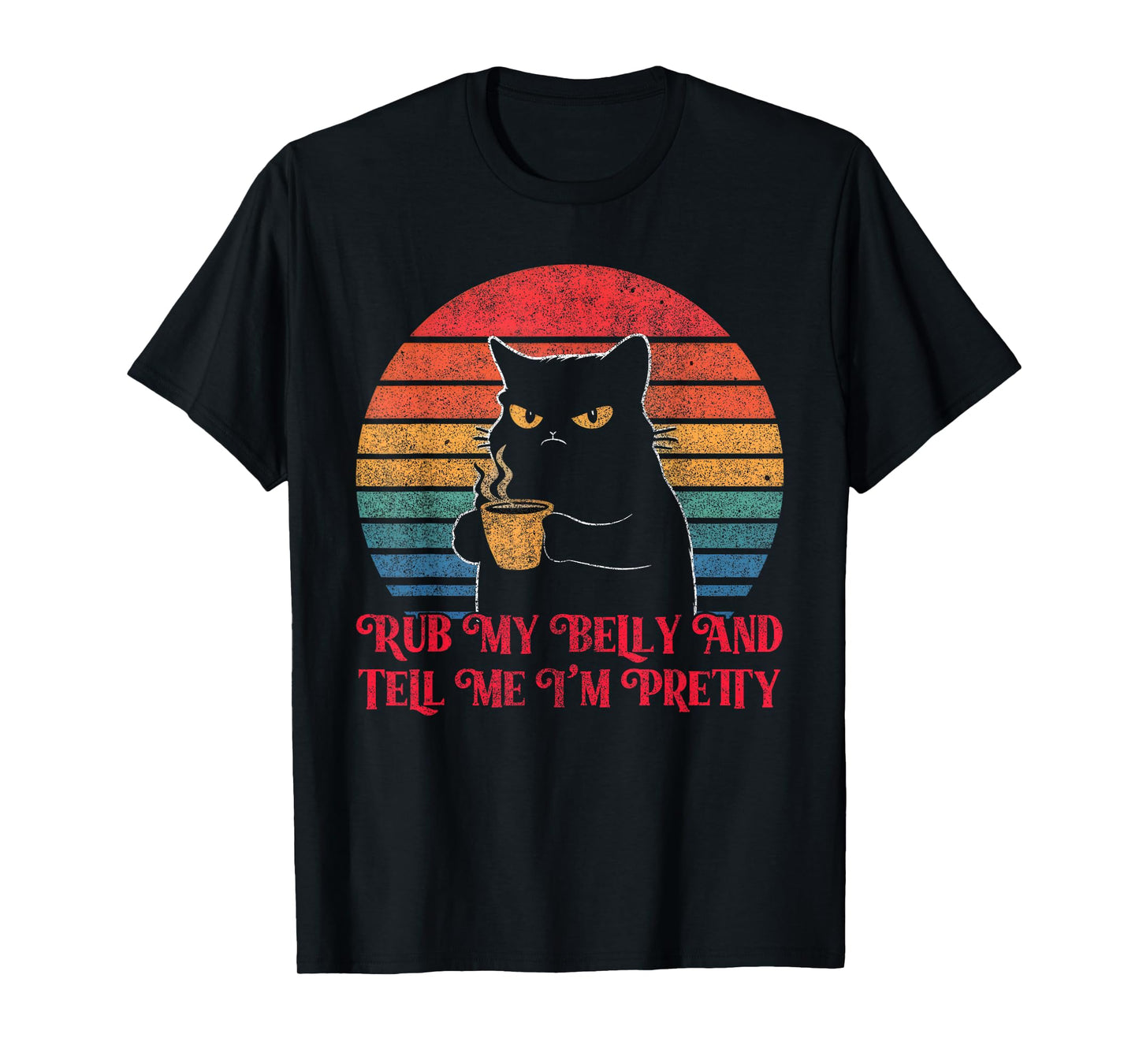 Vintage Rub My Belly And Tell Me I'm Pretty Funny Cat Lover T-Shirt