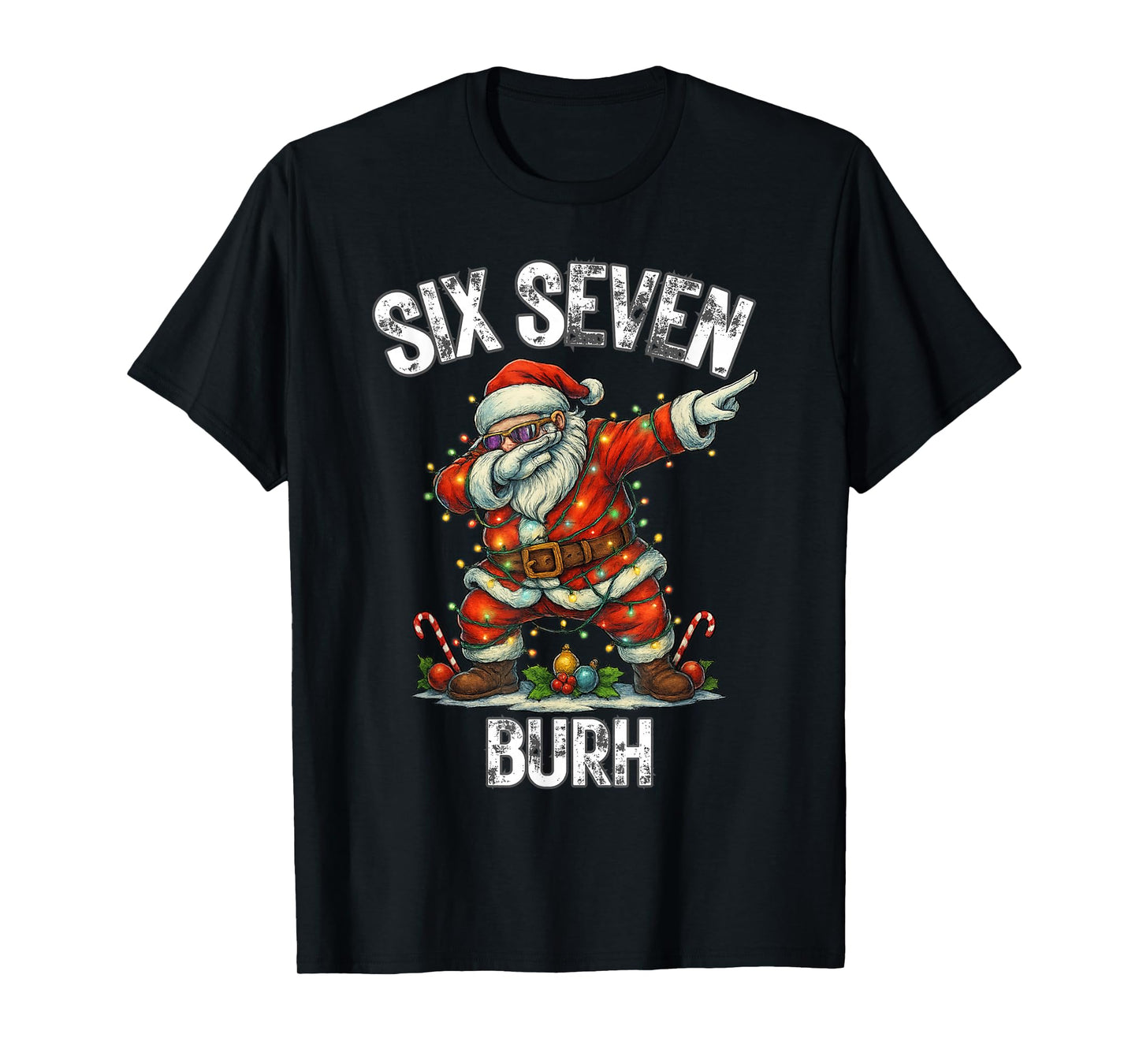 Six Seven Burh 67 Funny Xmas 6 7 Meme Men Women Kids T-Shirt
