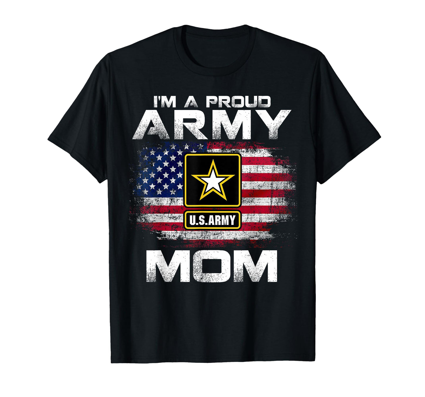 I'm A Proud Army Mom with American Flag for Veteran Gift T-Shirt