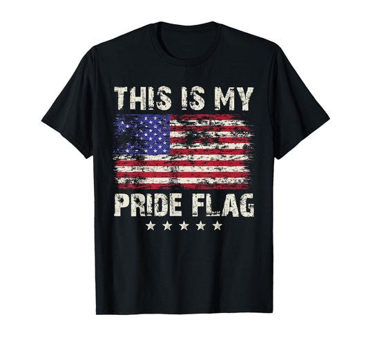 4th of July USA American Patriotic This Is My Pride Flag Women Men T-Shirt