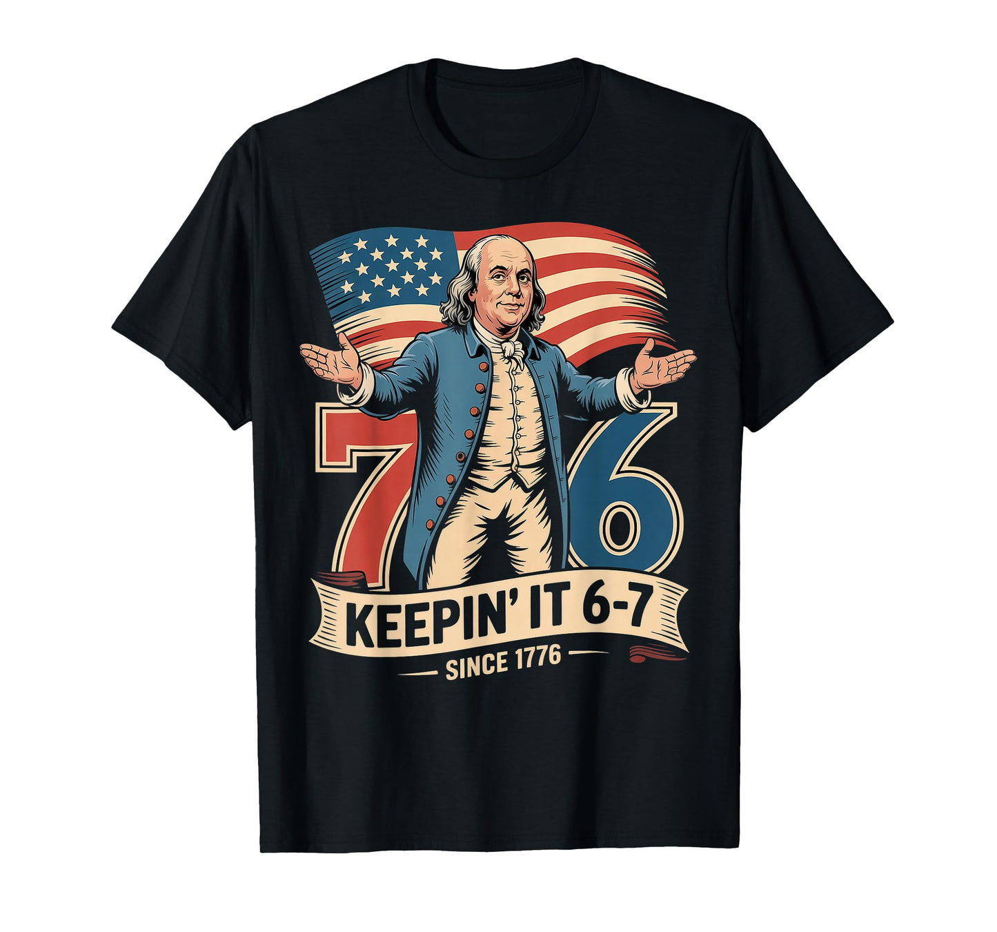 Ben Franklin 67 Meme Keepin it 7-6 History Teacher Six Seven T-Shirt