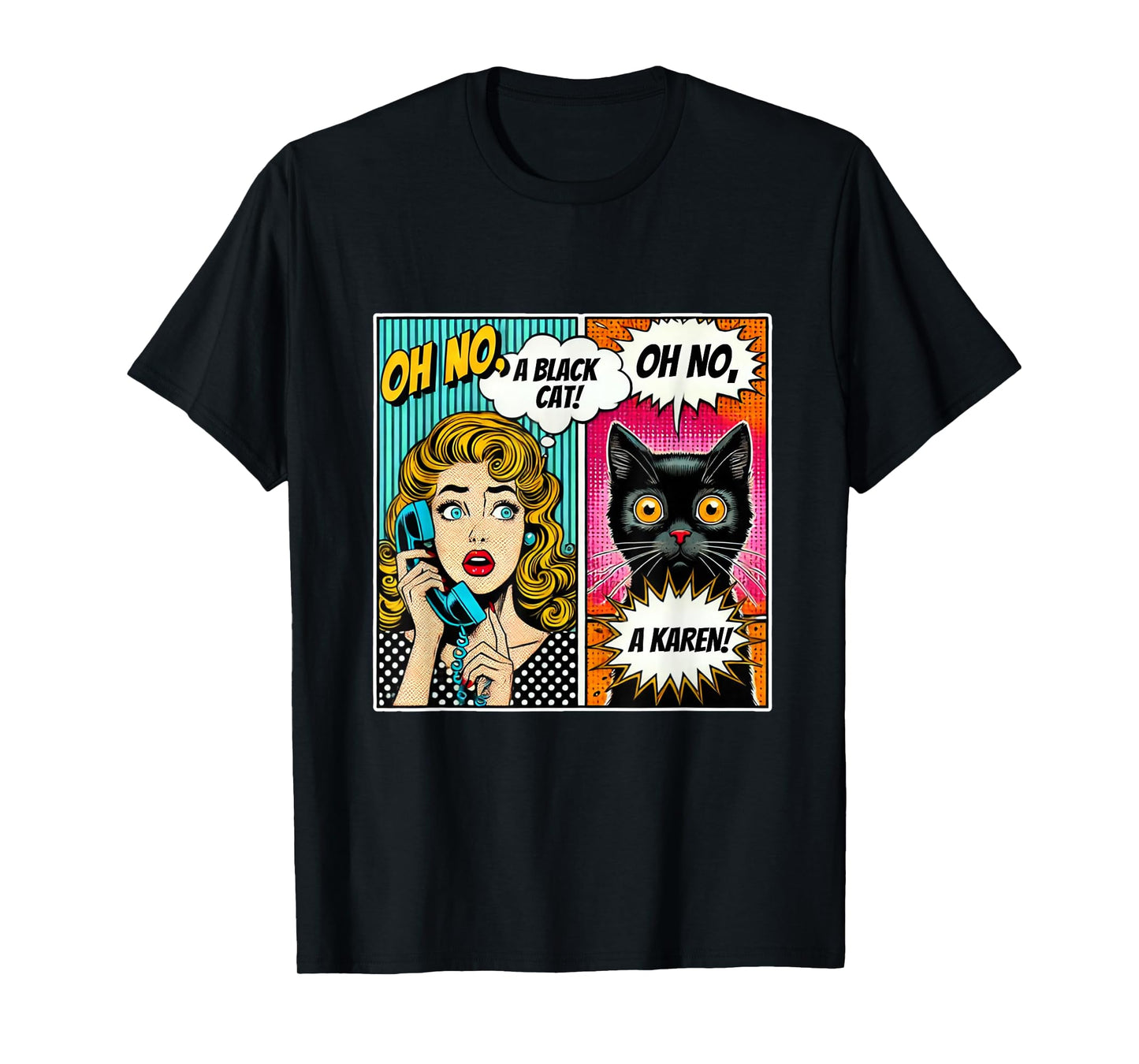Oh No a Black Cat & Karen Funny Comic Cat Lovers Tee Design T-Shirt