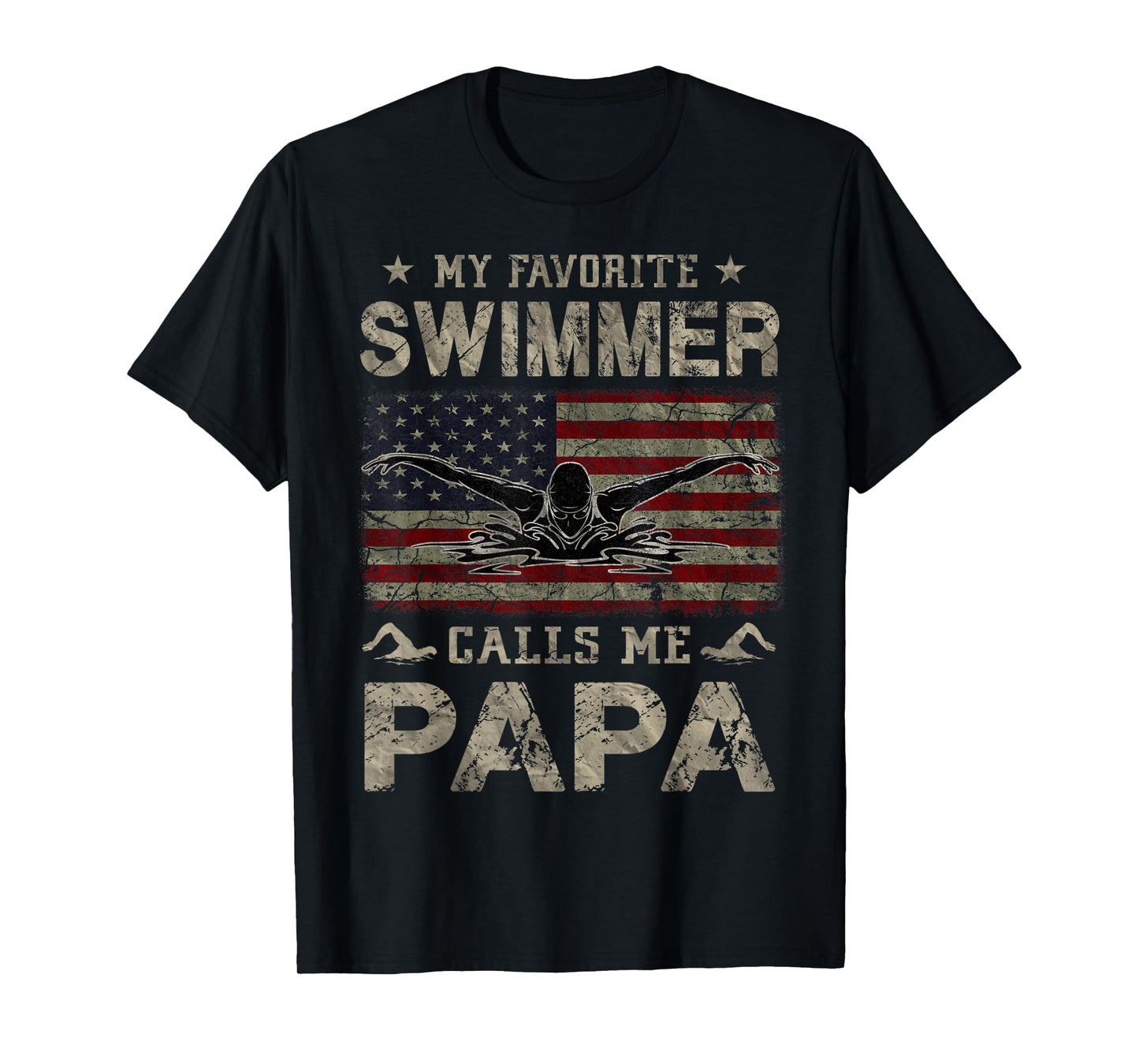 My Favorite Swimmer Calls Me Papa Fathers Day T-Shirt