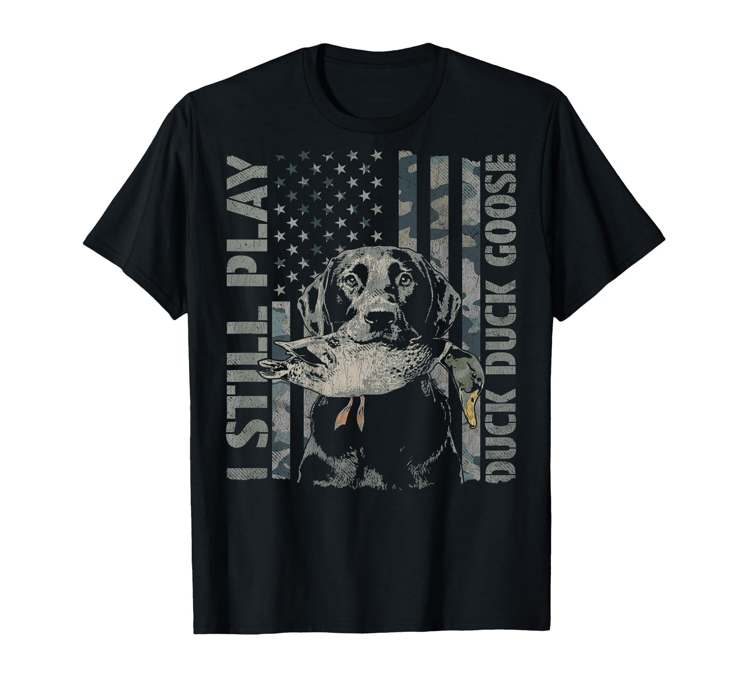 I Still Play Duck Hunting (Design on Back) T-Shirt