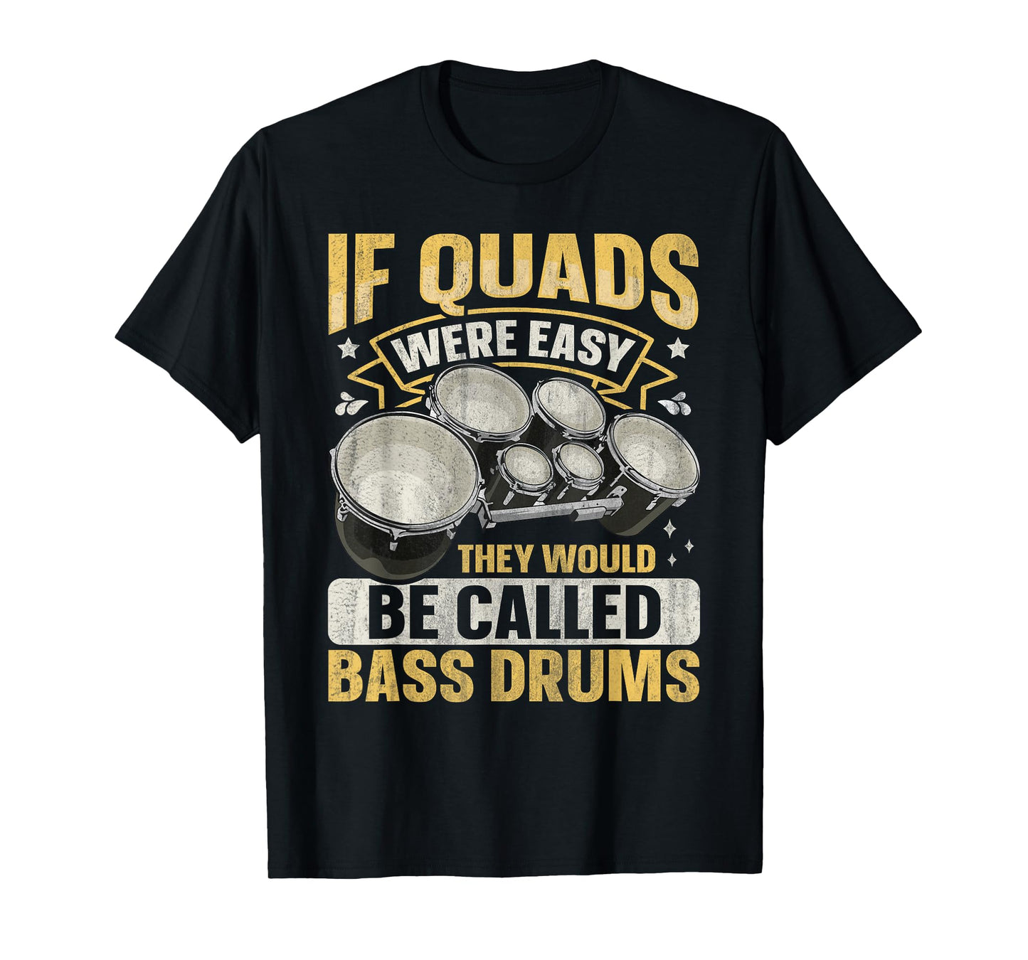 Quad Drums Marching Band Quote for a Marching Band Drummer T-Shirt