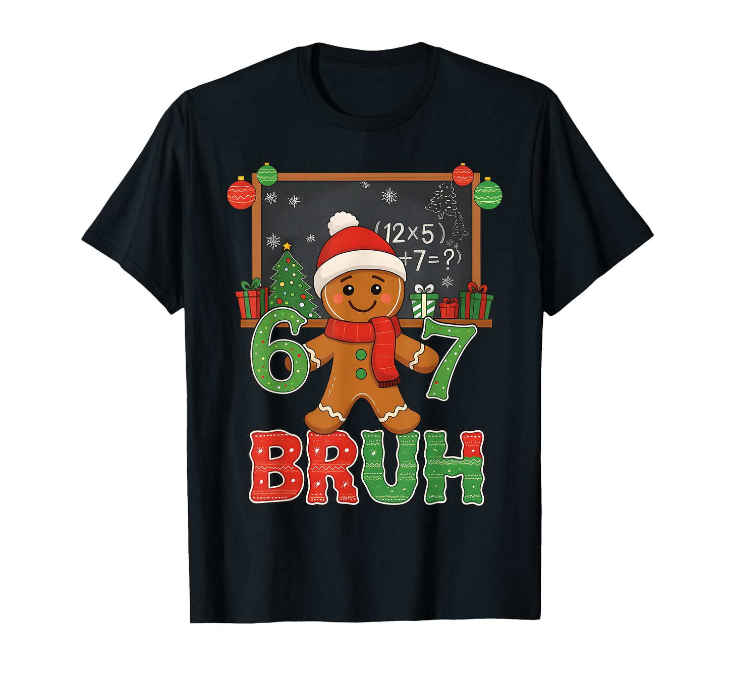67 Teacher Christmas Gingerbread Six Seven Meme Math Bruh T-Shirt