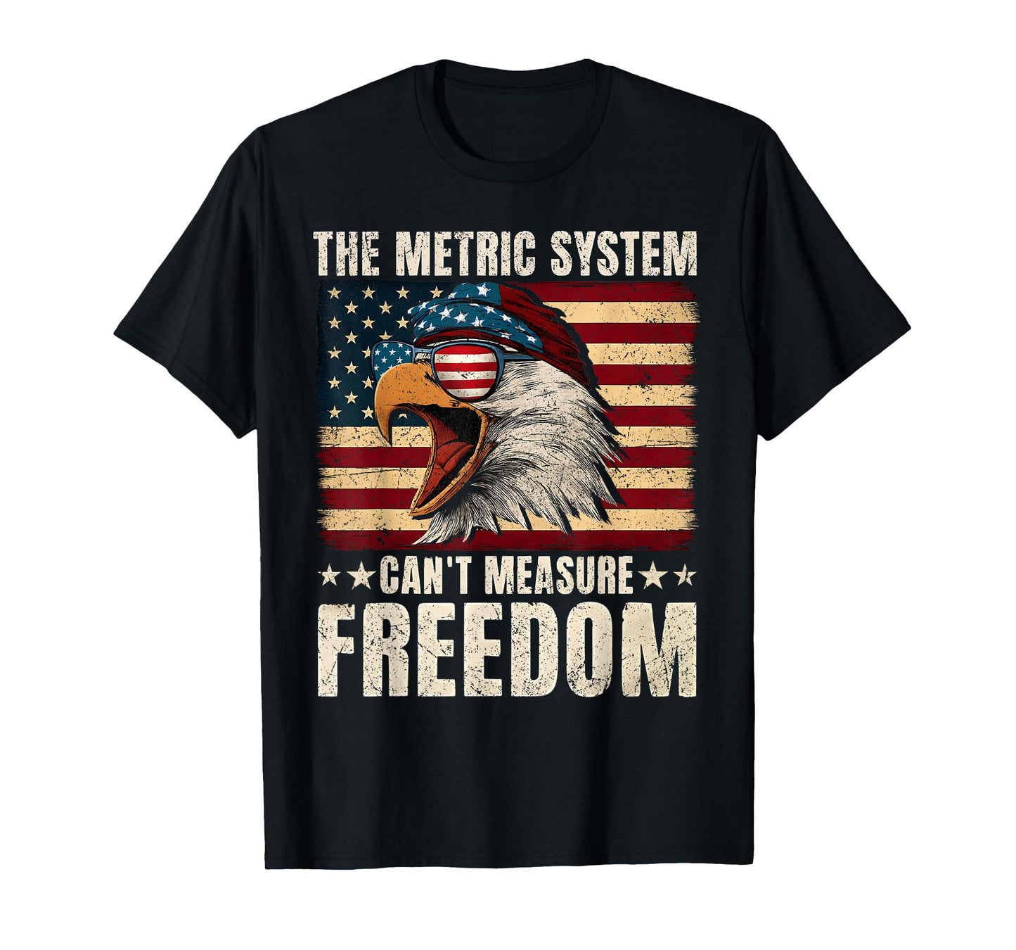 Eagle USA Flag The Metric System Can't Measure Freedom Meme T-Shirt