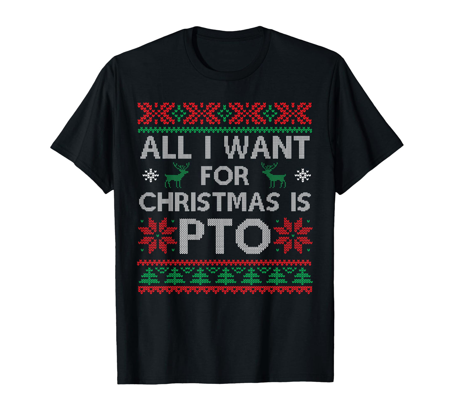 Funny All I Want for Christmas is PTO Matching Ugly Sweater T-Shirt