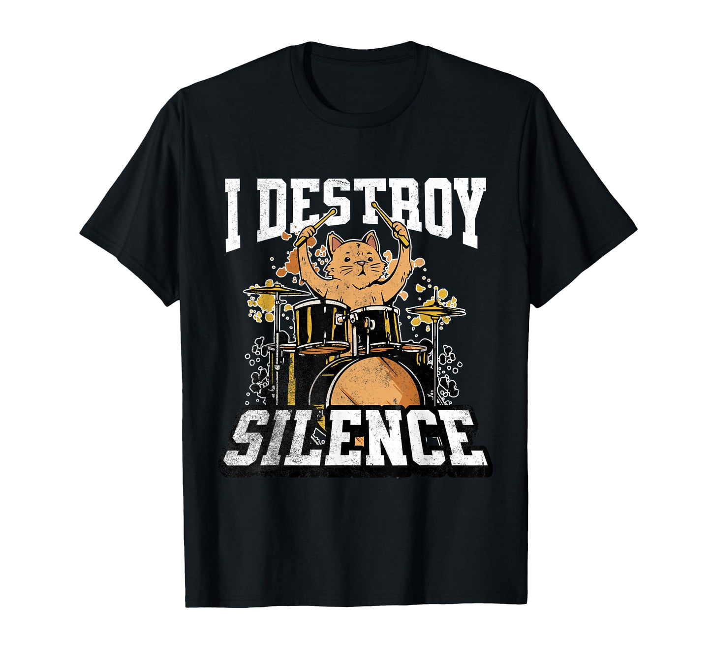 I Destroy Silence Cat Drummer Playing Drums Funny Graphic Men Women Girls Kids T-Shirt