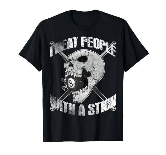 Billiards I Beat People with a Stick Skull Eightball T Shirt T-Shirt