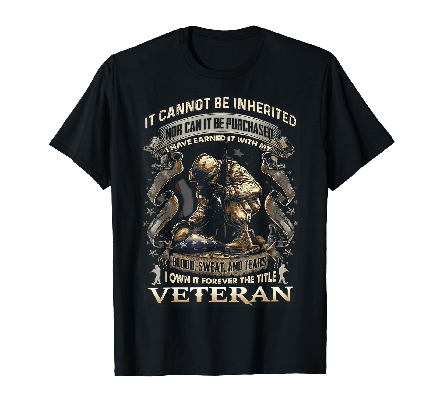 Proud Military Veteran Patriotic American Flag It Cannot Be Inherited Nor Can It Be Purchased Veteran T-Shirt