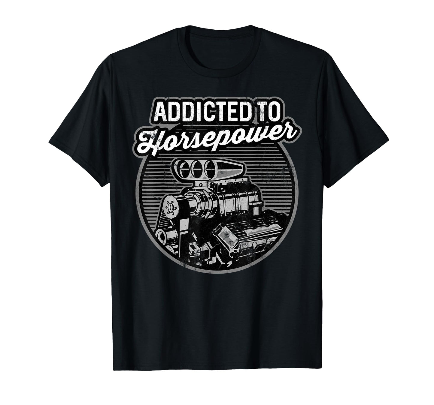 Addicted to Horsepower Supercharged Auto Motor T-Shirt