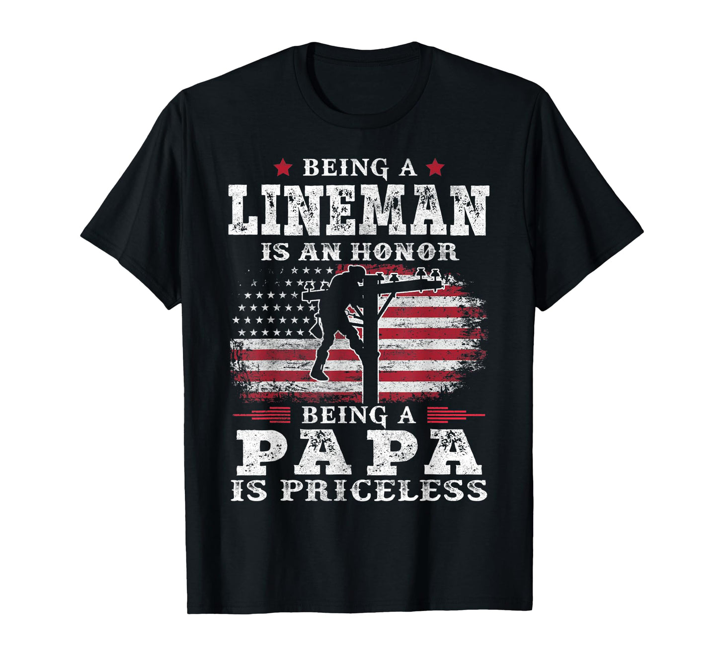 Mens Being Lineman Is An Honor Being Papa Is Priceless USA Flag T-Shirt