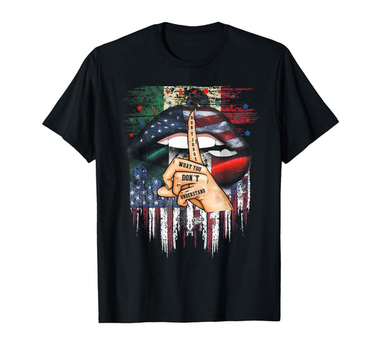 Do Not Judge What You Do Not Understand Mexican Us Flag T-Shirt